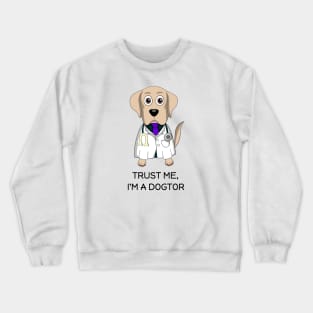 Trust Me, I'm a Dogtor Crewneck Sweatshirt